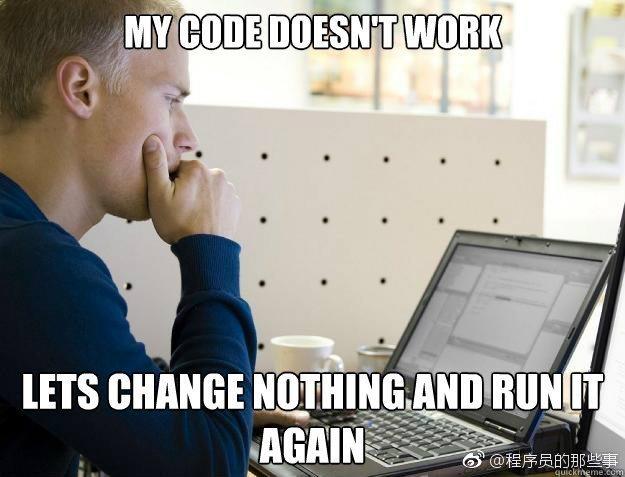 每次代码不能运行时，我啥也不改，重新跑一遍  